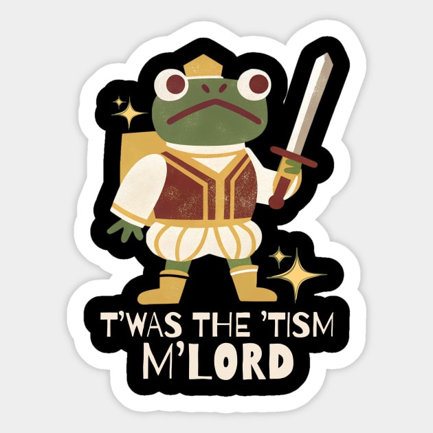 T'was The 'Tism My Lord Medieval Frog Sticker by The WYLD Tribe